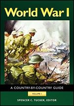 World War I [2 volumes]: A Country-by-Country Guide